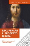 Recuperare il progetto di Gesù: Edizione italiana a cura di Francesco Strazzari. E-book. Formato EPUB ebook