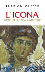 L'icona: Arte, bellezza e mistero. E-book. Formato EPUB ebook