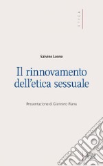 Il Rinnovamento dell’etica sessuale: Presentazione di Giannino Piana. E-book. Formato EPUB ebook