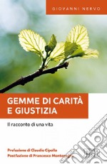 Gemme di carità e giustizia: Il racconto di una vita. A cura di Diego Cipriani e Tiziano Vecchiato. Prefazione di Claudio Cipolla. Postfazione di Francesco Montenegro. E-book. Formato EPUB ebook