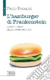 L' Hamburger di Frankenstein: La rivoluzione della carne sintetica. E-book. Formato EPUB ebook