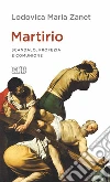 Martirio: Scandalo, profezia e comunione. E-book. Formato EPUB ebook
