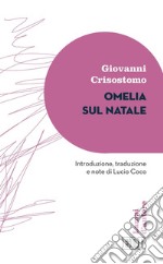 Omelia sul Natale: Introduzione, traduzione e note di Lucio Coco. E-book. Formato EPUB ebook