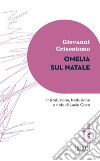 Omelia sul Natale: Introduzione, traduzione e note di Lucio Coco. E-book. Formato EPUB ebook di Giovanni Crisostomo