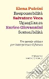 Responsabilità Uguaglianza Sostenibilità: Tre parole-chiave per interpretare il futuro. Prefazione di Marino Sinibaldi. E-book. Formato EPUB ebook di Elena Pulcini