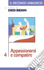 Il Secondo annuncio 4. Appassionarsi e compatire. E-book. Formato EPUB