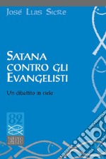 Satana contro gli evangelisti: Un dibattito in cielo. E-book. Formato EPUB ebook