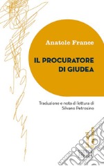 Il Procuratore di Giudea: Traduzione e nota di lettura di Silvano Petrosino. E-book. Formato EPUB ebook