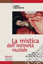 La mistica dell'intimità nuziale: Crescere nella grazia del sacramento. E-book. Formato EPUB ebook