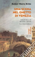 Una Scena nel ghetto di Venezia: Con il testo tedesco. Nota di lettura di Riccardo Calimani. Traduzione di Fabrizio Iodice.. E-book. Formato EPUB ebook