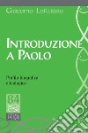 Introduzione a Paolo: Profilo biografico e teologico. E-book. Formato EPUB ebook