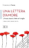 Una Lettera d'amore: L'Amoris laetitia letta in famiglia. Prefazione di Paolo Gentili. E-book. Formato EPUB ebook