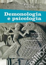 Demonologia e psicologia: Temi speciali di prassi esorcistica e ausilio psicoterapeutico. Prefazione del vescovo Angelo Spinillo. Postfazione di Domenico Ruggiano. E-book. Formato EPUB ebook