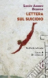 Lettera sul suicidio: Testi latini a fronte. A cura di Silvia Stucchi. E-book. Formato EPUB ebook di Lucio Anneo Seneca