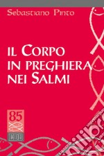 Il corpo in preghiera nei Salmi. E-book. Formato EPUB ebook