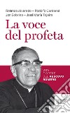 La voce del profeta: Vita e opere del vescovo Romero. E-book. Formato EPUB ebook di Rolando Alvarado