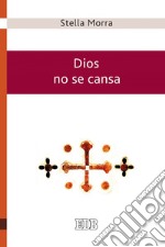 Dios no se cansa: La misericordia como forma eclesial. E-book. Formato EPUB