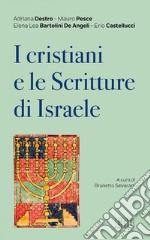 I Cristiani e le Scritture di Israele: A cura di Brunetto Salvarani. E-book. Formato EPUB ebook