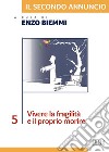 Il secondo annuncio 5. Vivere la fragilità e il proprio morire. E-book. Formato EPUB ebook di Enzo Biemmi