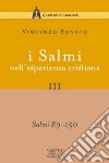 I Salmi nell'esperienza cristiana. III: Salmi 89–150. E-book. Formato EPUB ebook