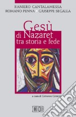 Gesù di Nazaret tra storia e fede: A cura di Giovanni Giorgio. E-book. Formato EPUB