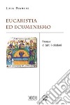 Eucaristia ed ecumenismo: Pasqua di tutti i cristiani. E-book. Formato EPUB ebook di Luca Bianchi