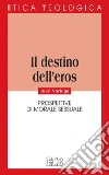Il destino dell'eros: Prospettive di morale sessuale. E-book. Formato EPUB ebook di José Noriega