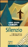 Silenzio: Esperienza mistica della presenza di Dio. E-book. Formato EPUB ebook