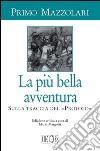 La piu' bella avventura: Sulla traccia del «Prodigo». Edizione critica a cura di Marta Margotti. E-book. Formato EPUB ebook