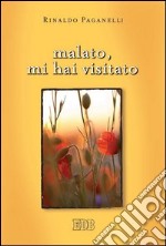 Malato, mi hai visitato. E-book. Formato EPUB ebook