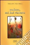 Malato, mi hai visitato. E-book. Formato EPUB ebook di Rinaldo Paganelli