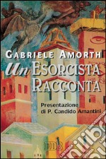 Un esorcista racconta: Presentazione di P. Candido Amantini. E-book. Formato EPUB ebook