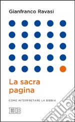 La Sacra pagina: Come interpretare la Bibbia. E-book. Formato EPUB ebook