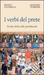 I Verbi del prete: Forme dello stile presbiterale. E-book. Formato EPUB