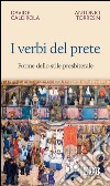 I Verbi del prete: Forme dello stile presbiterale. E-book. Formato EPUB ebook