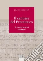Il Cantiere del Pentateuco. 2: Aspetti letterari e teologici. E-book. Formato EPUB