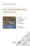 Una Straordinaria avventura: Storia del Movimento ecumenico in Italia (1910-2010). Prefazione di Valdo Bertalot. E-book. Formato EPUB ebook di Riccardo Burigana