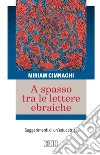 A spasso tra le lettere ebraiche. Suggerimenti di un'educatrice. E-book. Formato EPUB ebook di Miriam Cimnaghi