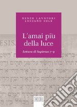 L’amai più della luce: Lettura di Sapienza 7–9. E-book. Formato EPUB ebook