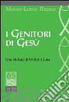 I Genitori di Gesù: Una rilettura di Matteo e Luca. E-book. Formato EPUB ebook