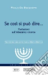 Se così si può dire...: Variazioni sull’ebraismo vivente. Prefazione del card. Carlo Maria Martini. A cura di Fabio Ballabio e Gioachino Pistone. E-book. Formato EPUB ebook di Paolo De Benedetti