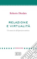 Relazione e virtualità: Un esercizio del pensiero estetico. E-book. Formato EPUB ebook