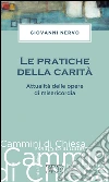 Le Pratiche della carità: Attualità delle opere di misericordia. E-book. Formato EPUB ebook di Giovanni Nervo