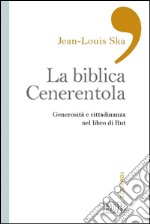 La Biblica Cenerentola: Generosità e cittadinanza nel libro di Rut. E-book. Formato EPUB