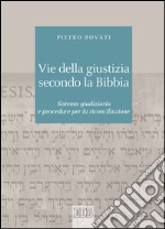 Vie della giustizia secondo la Bibbia: Sistema giudiziario e procedure per la riconciliazione. E-book. Formato EPUB ebook