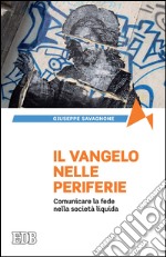 Il Vangelo delle periferie: Comunicare la fede nella società liquida. E-book. Formato EPUB ebook