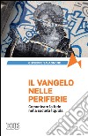 Il Vangelo delle periferie: Comunicare la fede nella società liquida. E-book. Formato EPUB ebook