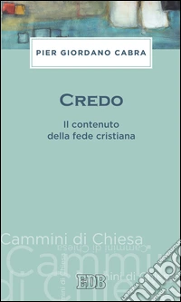 Credo: Il contenuto della fede cristiana. E-book. Formato EPUB ebook