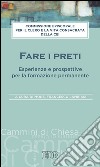 Fare i preti: Esperienze e prospettive per la formazione permanente. A cura di mons. Francesco Lambiasi. E-book. Formato EPUB ebook