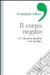 Il corpo negato. Tre discorsi sulla castità in età moderna. E-book. Formato EPUB ebook di Fernanda Alfieri